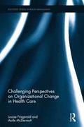 Challenging Perspectives on Organizational Change in Health Care