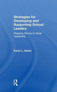Strategies for Developing and Supporting School Leaders