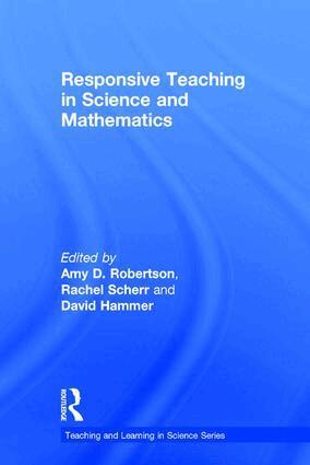 Amy D. Robertson, Rachel Scherr, David Hammer - Responsive Teaching in Science and Mathematics, Inbunden