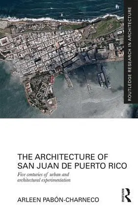 Arleen Pabon-Charneco - Architecture of San Juan de Puerto Rico, Inbunden. Tillgänglighet: Lägg i varukorg