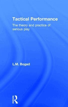 L.M. Bogad - Tactical Performance, Inbunden