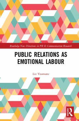 Liz Yeomans - Public Relations as Emotional Labour, Inbunden