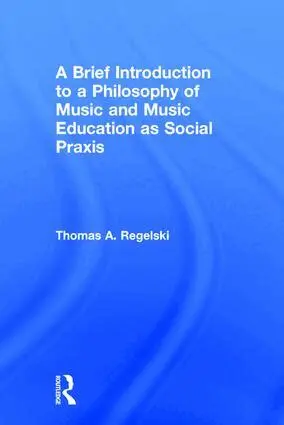 Thomas A. Regelski - Brief Introduction to A Philosophy of Music and Music Education as Social Praxis, Inbunden. Tillgänglighet: Lägg i varukorg