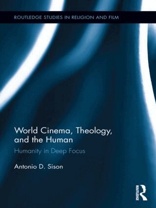 Antonio Sison - World Cinema, Theology, and the Human, Häftad