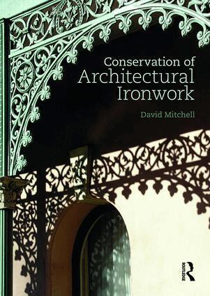 David S. Mitchell - Conservation of Architectural Ironwork, Inbunden