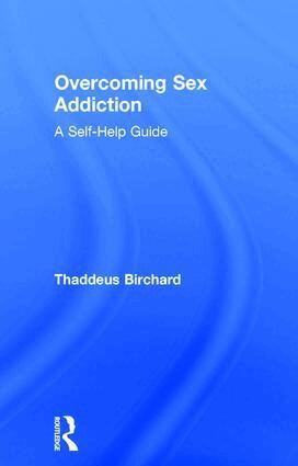 Thaddeus Birchard - Overcoming Sex Addiction, Inbunden. Tillgänglighet: Lägg i varukorg