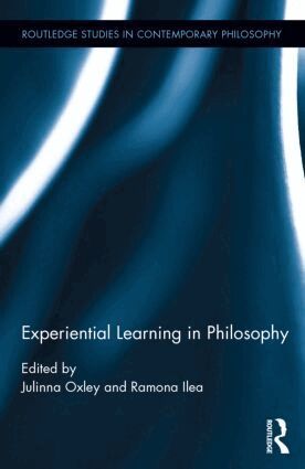 Julinna Oxley, Ramona Ilea - Experiential Learning in Philosophy, Inbunden
