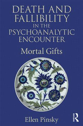 Ellen Pinsky - Death and Fallibility in the Psychoanalytic Encounter, Häftad