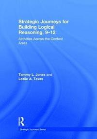 Strategic Journeys for Building Logical Reasoning, 9-12
