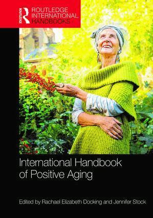Rachael E. Docking, Jennifer Stock - International Handbook of Positive Aging, Inbunden
