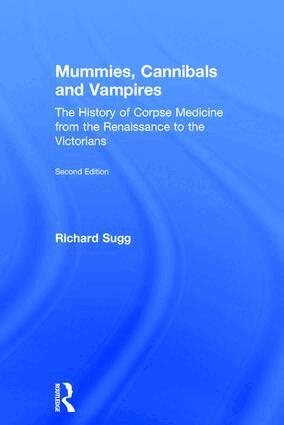 Richard Sugg - Mummies, Cannibals and Vampires, Inbunden. Tillgänglighet: Lägg i varukorg