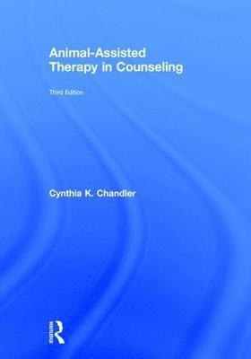 Cynthia K Chandler - Chandler, C: Animal-Assisted Therapy in Counseling, Inbunden. Tillgänglighet: Tillfälligt slut