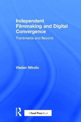 Vladan Nikolic - Independent Filmmaking and Digital Convergence, Inbunden. Tillgänglighet: Lägg i varukorg