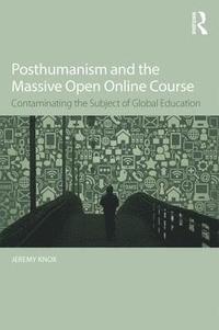 Posthumanism and the Massive Open Online Course