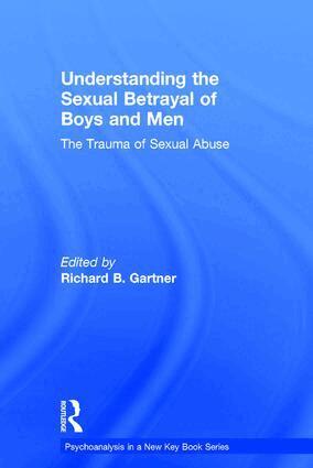 Richard B. Gartner - Understanding the Sexual Betrayal of Boys and Men, Inbunden. Tillgänglighet: Lägg i varukorg