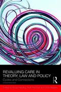 ReValuing Care in Theory, Law and Policy