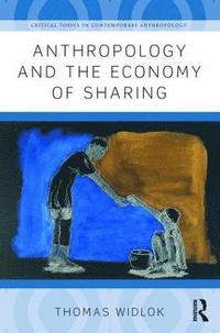 Anthropology and the Economy of Sharing