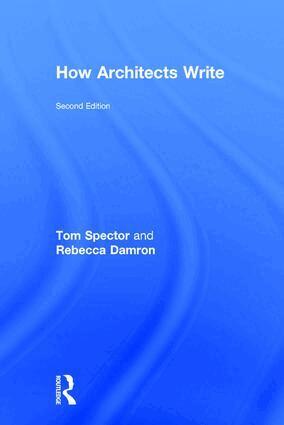 Tom Spector, Rebecca Damron - How Architects Write, Inbunden