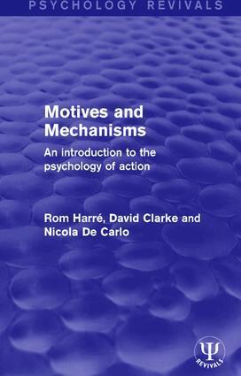 Rom Harré, David Clarke, Nicola De Carlo - Motives and Mechanisms, Inbunden