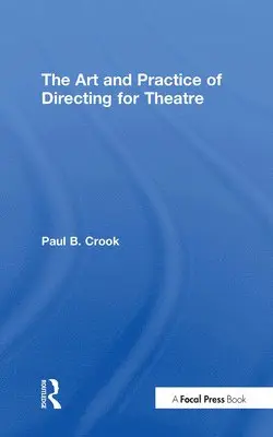Paul B Crook - Crook, P: Art and Practice of Directing for Theatre, Inbunden. Tillgänglighet: Tillfälligt slut