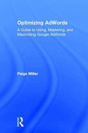 Paige Miller - Optimizing AdWords, Inbunden. Tillgänglighet: Lägg i varukorg