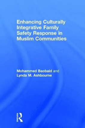 Mohammed Baobaid, Lynda M. Ashbourne - Enhancing Culturally Integrative Family Safety Response in Muslim Communities, Inbunden. Tillgänglighet: Lägg i varukorg
