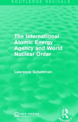 Lawrence Scheinman - International Atomic Energy Agency and World Nuclear Order, Inbunden. Tillgänglighet: Lägg i varukorg