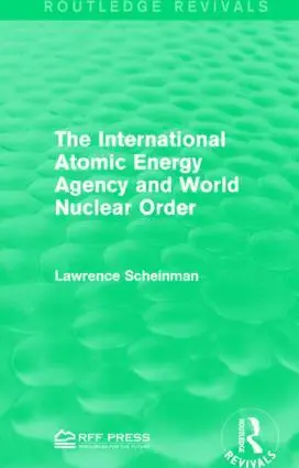 Lawrence Scheinman - International Atomic Energy Agency and World Nuclear Order, Häftad. Tillgänglighet: Lägg i varukorg