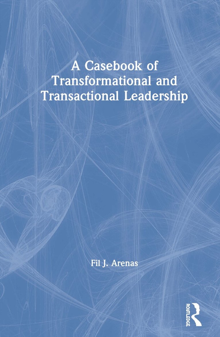 Casebook of Transformational and Transactional Leadership