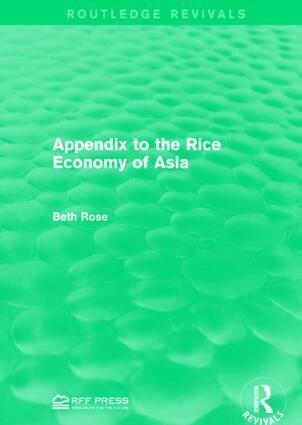 Beth Rose - Appendix to the Rice Economy of Asia, Inbunden