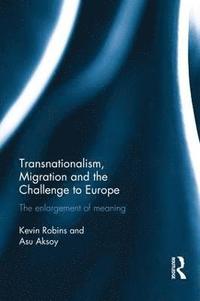Transnationalism, Migration and the Challenge to Europe