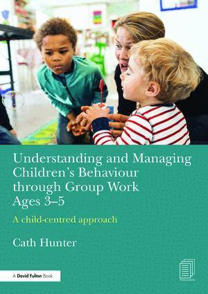Cath Hunter - Understanding and Managing Children's Behaviour through Group Work Ages 3-5, Häftad. Tillgänglighet: Lägg i varukorg