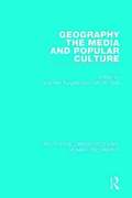 Geography, The Media and Popular Culture