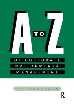 Kit Sadgrove - A-Z of Corporate Environmental Management, Häftad. Tillgänglighet: Lägg i varukorg