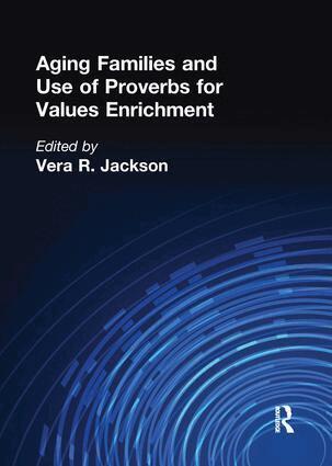 Vera R Jackson - Aging Families and Use of Proverbs for Values Enrichment, Häftad. Tillgänglighet: Lägg i varukorg