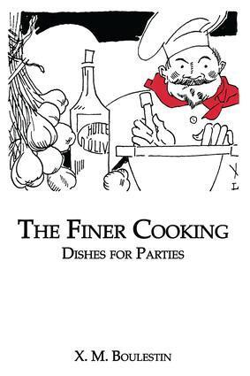 X. M. Boulestin - Finer Cooking: Dishes For, Häftad. Tillgänglighet: Lägg i varukorg