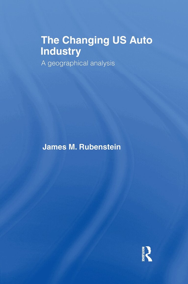 James M. Rubenstein - Changing U.S. Auto Industry, Häftad. Tillgänglighet: Lägg i varukorg