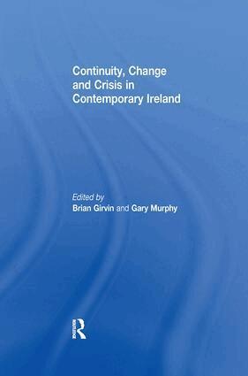 Brian Girvin, Gary Murphy - Continuity, Change and Crisis in Contemporary Ireland, Häftad