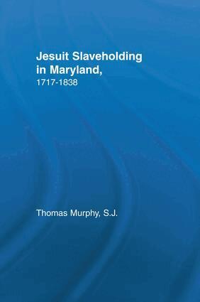 Thomas Murphy - Jesuit Slaveholding in Maryland, 1717-1838, Häftad