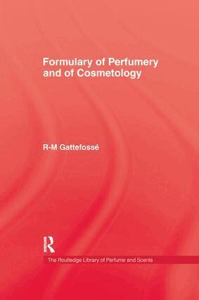 R-M Gattefosse - Formulary of Perfumery and Cosmetology, Häftad
