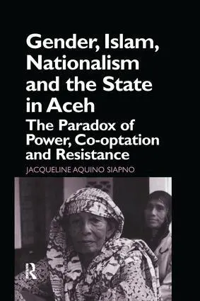 Jaqueline Aquino Siapno - Gender, Islam, Nationalism and the State in Aceh, Häftad. Tillgänglighet: Lägg i varukorg