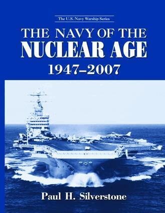 Paul Silverstone - Navy of the Nuclear Age, 1947-2007, Häftad