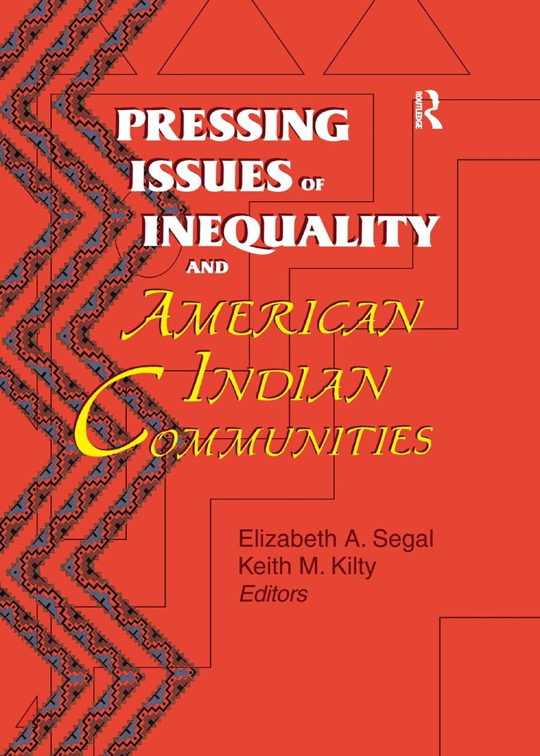 Keith Kilty, Elizabeth Segal - Pressing Issues of Inequality and American Indian Communities, Häftad. Tillgänglighet: Lägg i varukorg