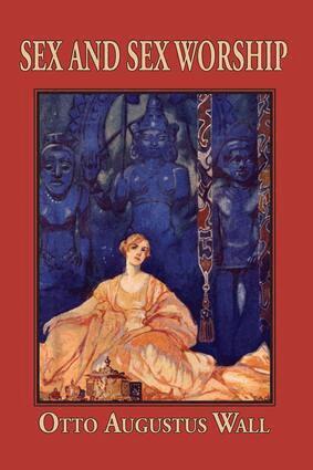Otto Augustus Wall - Sex And Sex Worship, Häftad. Tillgänglighet: Lägg i varukorg