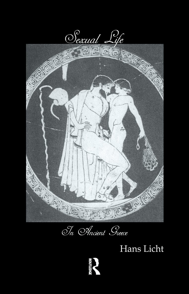 Hans Licht - Sexual Life In Ancient Greece, Häftad