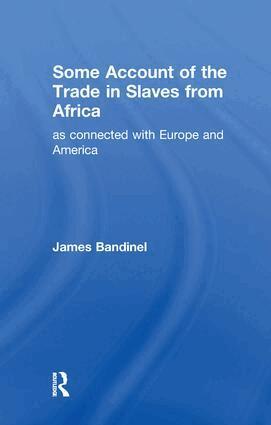 James Bandinel - Some Account of the Trade in Slaves from Africa as Connected with Europe, Häftad