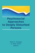 Psychosocial Approaches to Deeply Disturbed Persons