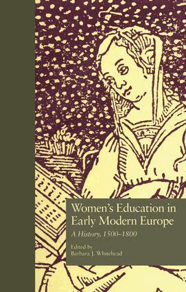 Women's Education in Early Modern Europe by Barbara Whitehead