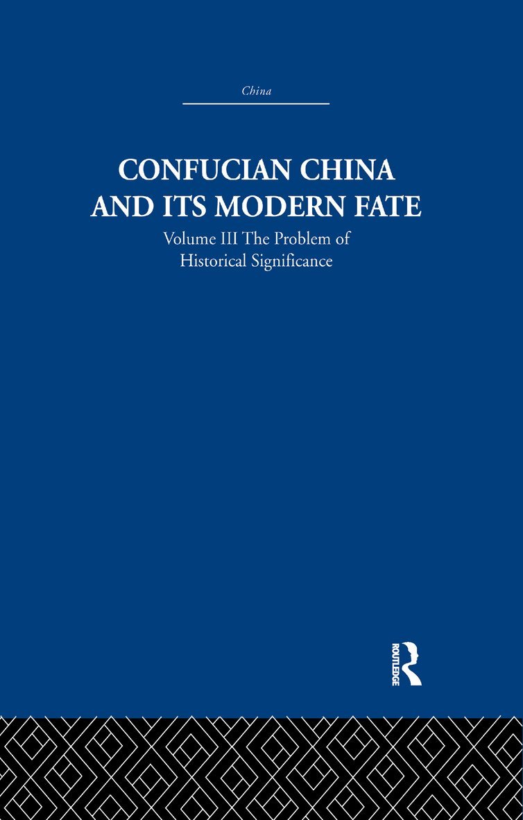 Joseph R. Levenson - Confucian China and its Modern Fate, Häftad
