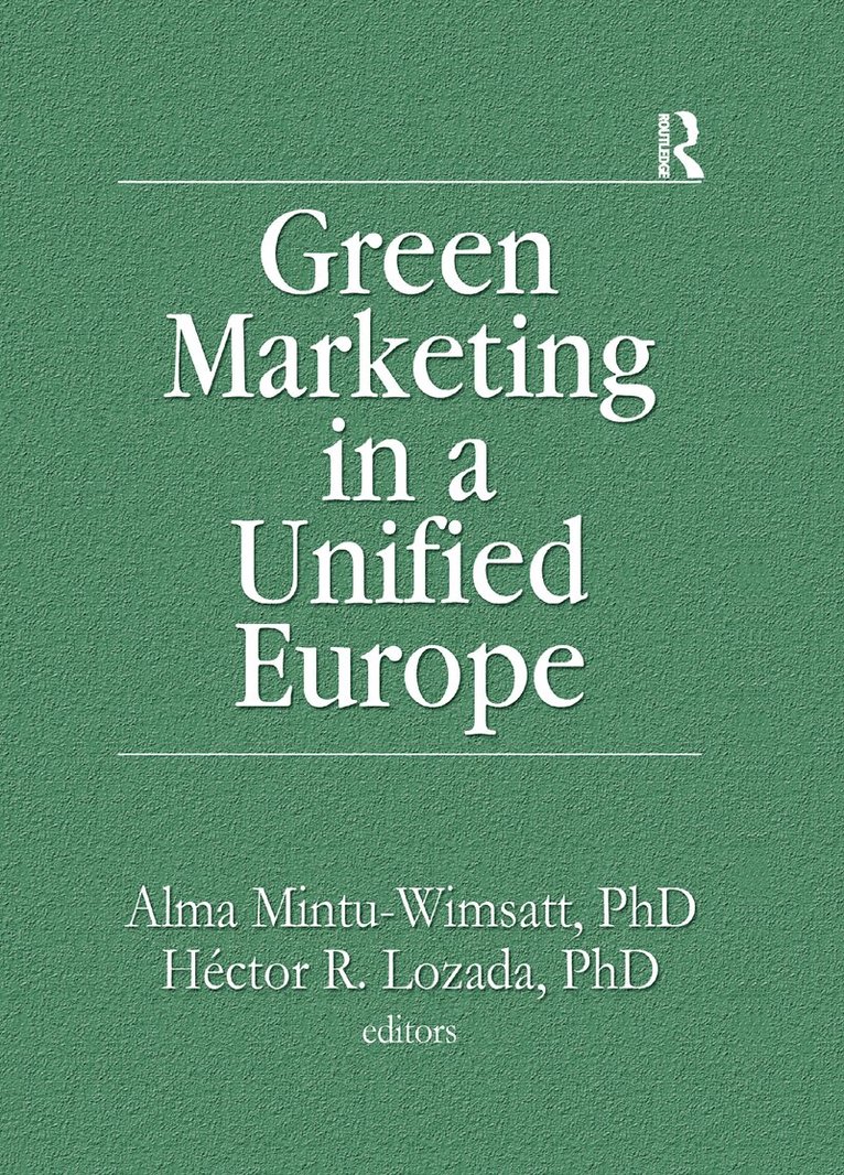 Alma T Mintu-Wimsatt, Hector R Lozada - Green Marketing in a Unified Europe, Häftad